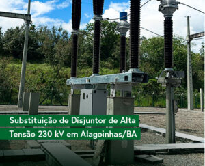 Substituição de Disjuntor de alta tensão 230 kV pso engenharia eletrica